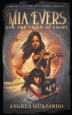 Book cover for Mia Evers and the Child of Light