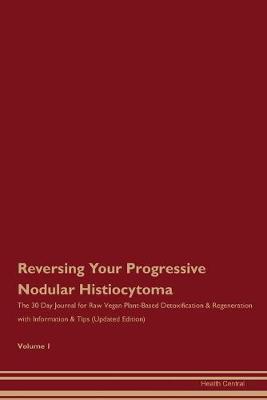 Book cover for Reversing Your Progressive Nodular Histiocytoma