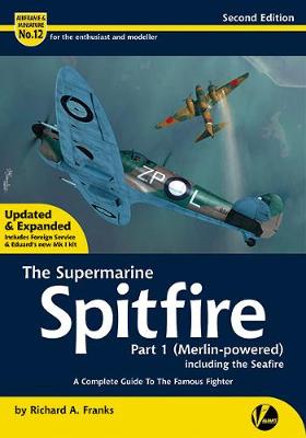 Book cover for The Supermarine Spitfire Part 1 (Merlin-powered)