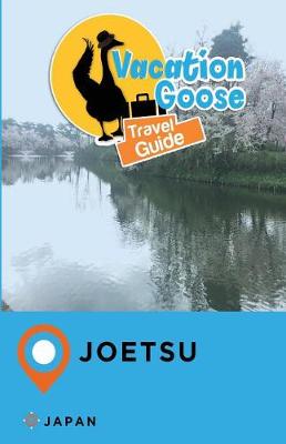 Book cover for Vacation Goose Travel Guide Joetsu Japan