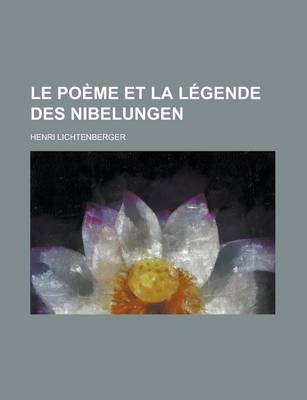 Book cover for Le Poeme Et La Legende Des Nibelungen