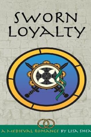Cover of Sworn Loyalty - A Medieval Romance