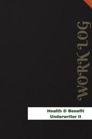 Cover of Health & Benefit Underwriter II Work Log