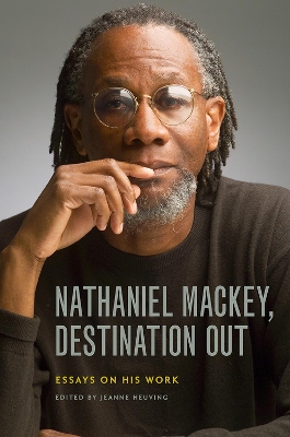 Cover of Nathaniel Mackey, Destination Out