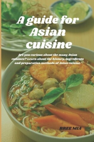 Cover of A guide for Asian cuisine