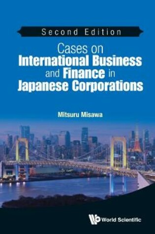 Cover of Cases On International Business And Finance In Japanese Corporations