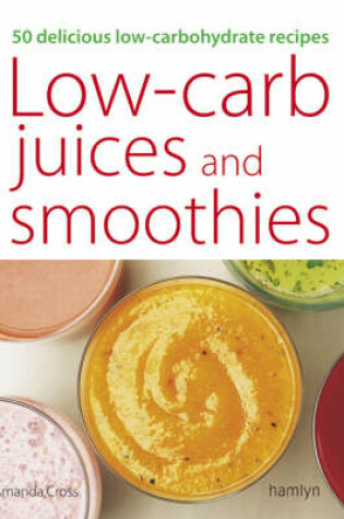 Cover of Low-Carb Juices and Smoothies