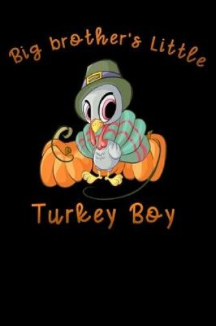 Cover of Big brothers little turkey boy