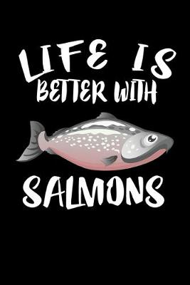 Book cover for Life Is Better With Salmons