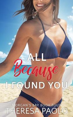 Book cover for All Because I Found You