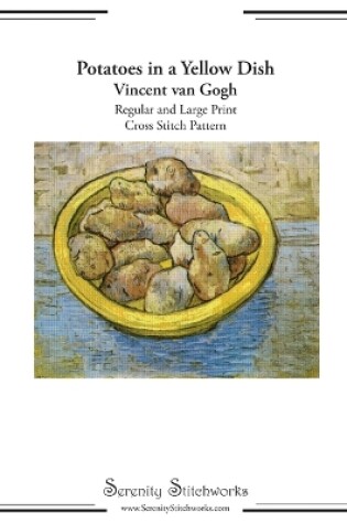 Cover of Potatoes in a Yellow Dish Cross Stitch Pattern - Vincent van Gogh