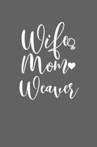 Cover of Wife Mom Weaver
