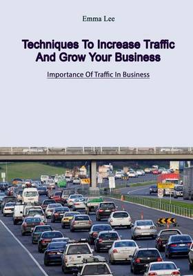 Book cover for Techniques to Increase Traffic and Grow Your Business