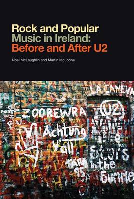 Book cover for Rock and Popular Music in Ireland Before and After U2