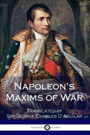 Cover of Napoleon's Maxims of War