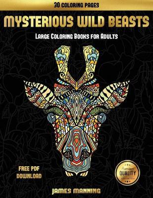 Cover of Large Coloring Books for Adults (Mysterious Wild Beasts)