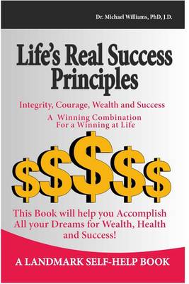 Book cover for Life's Real Success Principles -Integrity, Courage, Wealth and Success