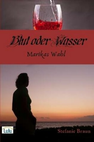 Cover of Blut oder Wasser - Marikas Wahl