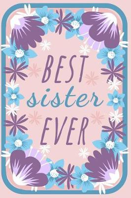 Book cover for Best Sister Ever Flower Journal