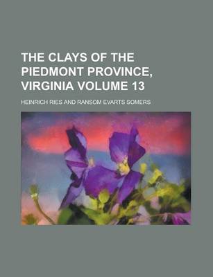 Book cover for The Clays of the Piedmont Province, Virginia Volume 13