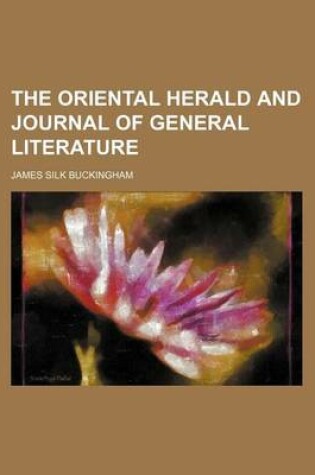 Cover of The Oriental Herald and Journal of General Literature (Volume 9)