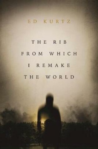 Cover of The Rib From Which I Remake the World
