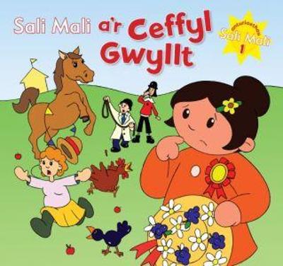 Book cover for Anturiaethau Sali Mali: 1. Sali Mali a'r Ceffyl Gwyllt