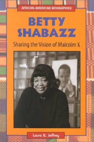 Cover of Betty Shabazz: Sharing the Vision of Malcolm X
