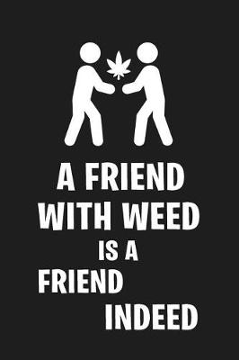 Book cover for A Friend with Weed Is a Friend Indeed