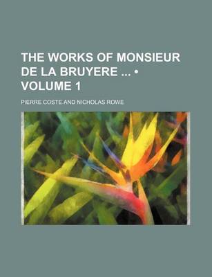 Book cover for The Works of Monsieur de La Bruyere (Volume 1)