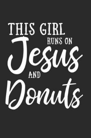 Cover of This Girl Runs on Jesus and Donuts