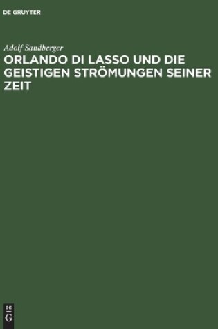 Cover of Orlando Di Lasso Und Die Geistigen Stroemungen Seiner Zeit