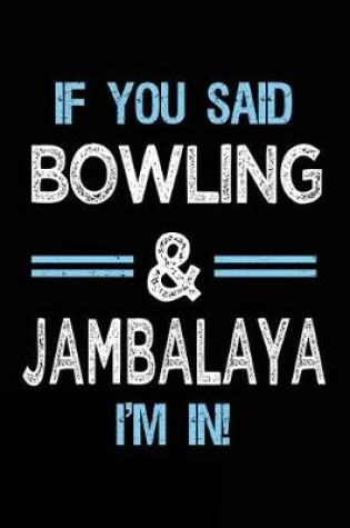 Cover of If You Said Bowling & Jambalaya I'm in