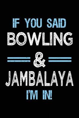 Book cover for If You Said Bowling & Jambalaya I'm in