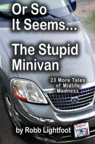 Cover of Or So It Seems - The Stupid Minivan