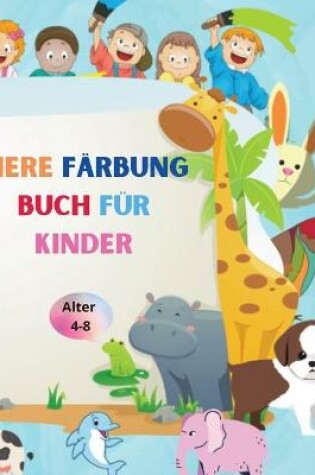 Cover of Tiere Färbung Buch für Kinder
