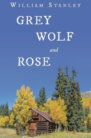 Cover of Grey Wolf and Rose