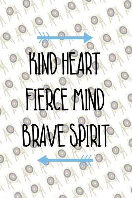 Book cover for Kind Heart Fierce Mind Brave Spirit