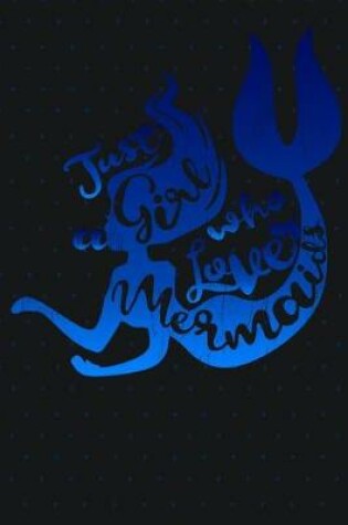 Cover of Just a Girl Who Loves Mermaids