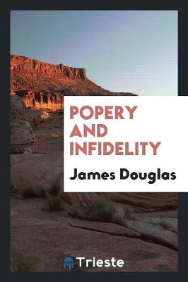 Book cover for Popery and Infidelity