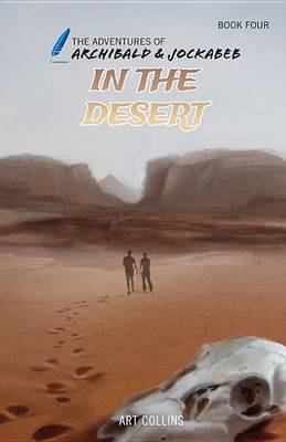 Cover of In the Desert (The Adventures of Archibald and Jockabeb)