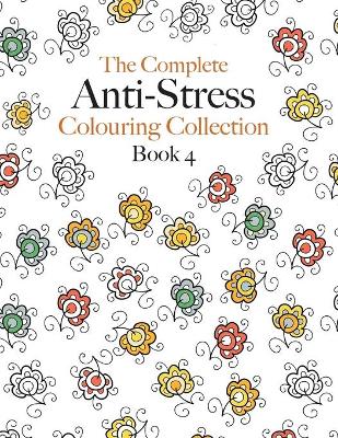 Book cover for The Complete Anti-stress Colouring Collection Book 4