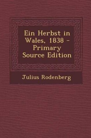 Cover of Ein Herbst in Wales, 1838 - Primary Source Edition