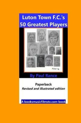 Cover of Luton Town F.C.'s 50 Greatest Players