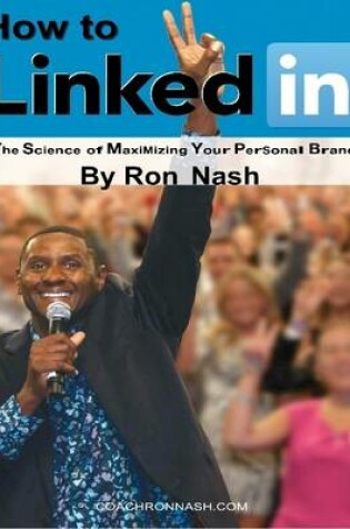 Cover of How To LinkedIn: The Science of Maximizing Your Personal Brand