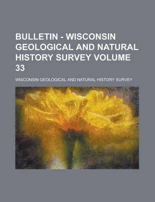 Book cover for Bulletin - Wisconsin Geological and Natural History Survey Volume 33