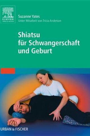 Cover of Shiatsu Für Schwangerschaft Und Geburt