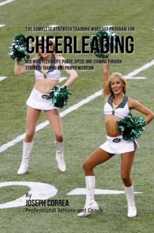 Cover of The Complete Strength Training Workout Program for Cheerleading