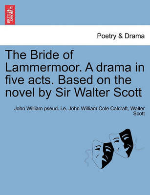 Book cover for The Bride of Lammermoor. a Drama in Five Acts. Based on the Novel by Sir Walter Scott