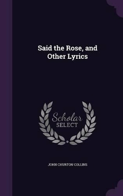 Book cover for Said the Rose, and Other Lyrics